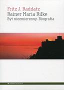 Biografie i autobiografie - Aletheia Rainer Maria Rilke. Byt niezmierzony. Biografia Fritz J. Raddatz - miniaturka - grafika 1