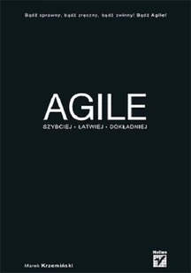 Agile. Szybciej, łatwiej, dokładniej - Systemy operacyjne i oprogramowanie - miniaturka - grafika 1