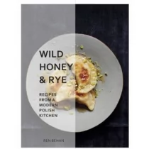 Wild Honey and Rye. Recipes from a modern polish kitchen - Kuchnia polska - miniaturka - grafika 1