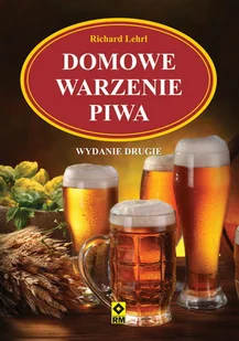 Domowe warzenie piwa wyd. II - Książki kucharskie - miniaturka - grafika 1