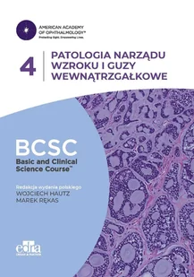 Edra Urban & Partner Patologia narządu wzroku i guzy wewnątrzgałkowe. BCSC 4. SERIA BASIC AND CLINICAL SCIENCE COURSE - Książki medyczne - miniaturka - grafika 1