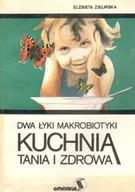 Diety, zdrowe żywienie - Dwa łyki makrobiotyki Kuchnia tania i zdrowa - miniaturka - grafika 1