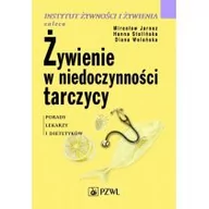 Podręczniki dla szkół wyższych - Wydawnictwo Lekarskie PZWL Żywienie w niedoczynności tarczycy - Mirosław Jarosz, Stolińska Hanna, Wolańska Diana - miniaturka - grafika 1