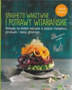 Spaghetti warzywne i potrawy witariańskie - Książki kucharskie - miniaturka - grafika 1