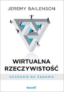 BAILENSON JEREMY WIRTUALNA RZECZYWISTOŚĆ DOZNANIE NA ŻĄDANIE - Podstawy obsługi komputera - miniaturka - grafika 1