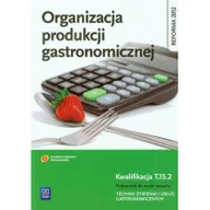 Podręczniki dla liceum - WSiP Branża gastronomia. Organizacja produkcji gastronomicznej. Podręcznik. Nauczanie zawodowe - szkoła ponadgimnazjalna - Anna Kmiołek - miniaturka - grafika 1