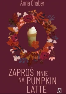 Zaproś mnie na pumpkin latte Nowa - Powieści - miniaturka - grafika 3