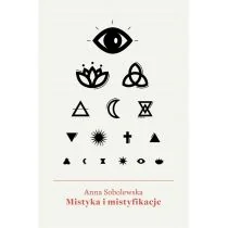 Mistyka i mistyfikacje Anna Sobolewska - Publicystyka - miniaturka - grafika 1
