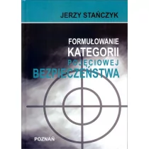 Stańczyk Jerzy Formułowanie kategorii pojęciowej bezpieczeństwa - Militaria i wojskowość - miniaturka - grafika 1