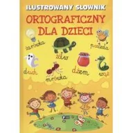 Słowniki języka polskiego - ILUSTROWANY SŁOWNIK ORTOGRAFICZNY DLA DZIECI Opracowanie zbiorowe - miniaturka - grafika 1