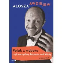 Polak z wyboru czyli szczęśliwy Rosjanin nad Wisłą Alosza Awdiejew - Biografie i autobiografie - miniaturka - grafika 2