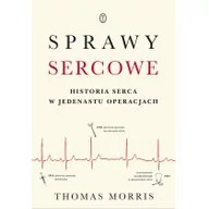 Publicystyka - Sprawy Sercowe Historia Serca W Jedenastu Operacjach Thomas Morris - miniaturka - grafika 1