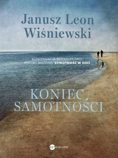 Janusz Leon Wiśniewski Koniec samotności - Proza - miniaturka - grafika 3