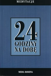 Media Rodzina 24 godziny na dobę. Medytacje - Anonim - Poradniki psychologiczne - miniaturka - grafika 1