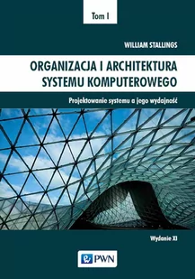 Organizacja i architektura systemu komputerowego. Tom 1 - Systemy operacyjne i oprogramowanie - miniaturka - grafika 1