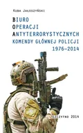 E-booki - biografie - Biuro operacji antyterrorystycznych komendy głównej policji 1976-2014 - miniaturka - grafika 1