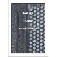 Książki o muzyce - Wydawnictwo Muzyczne Contra Łatwe Tanga na akordeon - Piotr Śmiejczak - miniaturka - grafika 1