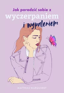 Jak poradzić sobie z wyczerpaniem i wypaleniem - E-booki - poradniki - miniaturka - grafika 1
