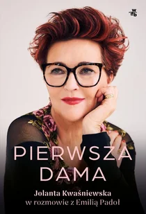 Pierwsza dama. Jolanta Kwaśniewska w rozmowie z Emilią Padoł - E-booki - biografie - miniaturka - grafika 1