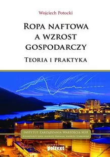 Poltext Wojciech Potocki Ropa naftowa a wzrost gospodarczy - Biznes - miniaturka - grafika 1