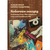 Kurc Kolorowe zeszyty. Podziemny front, Pilot... - Marcin Osuch, Konrad Wągrowski - Felietony i reportaże - miniaturka - grafika 1