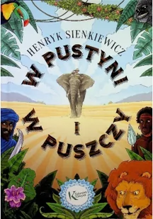 Greg Henryk Sienkiewicz W pustyni i w puszczy - Lektury szkoły średnie - miniaturka - grafika 3