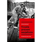 Felietony i reportaże - Trzysta procent socjalizmu. Przodownicy pracy w PR - miniaturka - grafika 1
