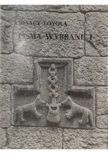 Loyola Pisma wybrane Tom I - Religia i religioznawstwo - miniaturka - grafika 1