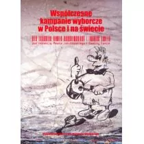 UMCS Wydawnictwo Uniwersytetu Marii Curie-Skłodows Współczesne kampanie wyborcze w Polsce i na świecie