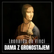 Audiobooki - literatura popularnonaukowa - Leonardo da Vinci. Dama z gronostajem. Burzliwa historia niezwykłego obrazu Renata Pawlak - miniaturka - grafika 1