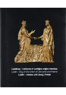 Lublin miasto unii Litwy i Polski - Historia Polski - miniaturka - grafika 1