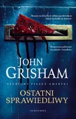Powieści sensacyjne - John Grisham Ostatni sprawiedliwy - miniaturka - grafika 1