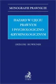 E-booki - prawo - Hazard w ujęciu prawnym i psychologiczno-kryminologicznym - miniaturka - grafika 1