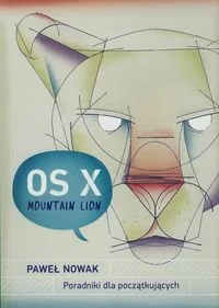 OS X Mountain Lion. Poradniki dla początkujących - Systemy operacyjne i oprogramowanie - miniaturka - grafika 1