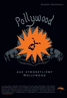 Biografie i autobiografie - Blue Bird Pollywood Jak stworzyliśmy Hollywood - odbierz ZA DARMO w jednej z ponad 30 księgarń! - miniaturka - grafika 1