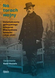 Na torach wojny - Kamil Ruszała - Pamiętniki, dzienniki, listy - miniaturka - grafika 1