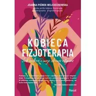 Zdrowie - poradniki - Kobieca fizjoterapia. Jak zadbać o swoje zdrowie intymne - miniaturka - grafika 1