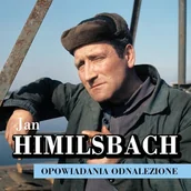 Audiobooki - biznes i ekonomia - Opowiadania odnalezione Jan Himilsbach - miniaturka - grafika 1