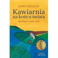 Powieści i opowiadania - Strelecky John P. Kawiarnia na końcu świata. Opowieść o sensie życia - miniaturka - grafika 1