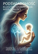 E-booki - poradniki - Podświadomość- klucz do uzdrowienia niepłodności - miniaturka - grafika 1