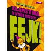 Felietony i reportaże - Fejk Kamstwa w które wierzymy - miniaturka - grafika 1
