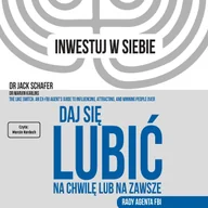 Audiobooki - poradniki - Daj się lubić na chwilę lub na zawsze. Rady agenta FBI - miniaturka - grafika 1