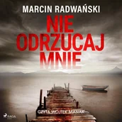 Audiobooki - kryminał, sensacja, thriller - Nie odrzucaj mnie - miniaturka - grafika 1
