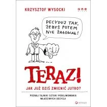 Teraz! Jak już dziś zmienić jutro$869 - Wysocki Krzysztof