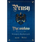 Historia świata - Prusy Pięć wieków - miniaturka - grafika 1