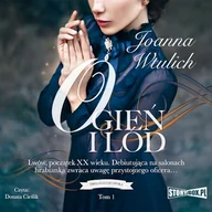 Audiobooki - literatura popularnonaukowa - Trylogia lwowska. Tom 1. Ogień i lód Joanna Wtulich - miniaturka - grafika 1