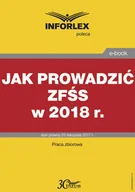 E-booki - prawo - Jak prowadzić zfśs w 2018 r - miniaturka - grafika 1