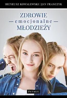 Psychologia - Petrus Zdrowie emocjonalne młodzieży Ireneusz Kowalewski, Jan Franczyk - miniaturka - grafika 1