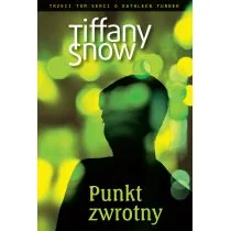 Punkt zwrotny. Kathleen Turner - TIFFANY SNOW - Powieści sensacyjne - miniaturka - grafika 2