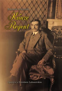 Książę Regent Magdalena Jastrzębska - Biografie i autobiografie - miniaturka - grafika 2